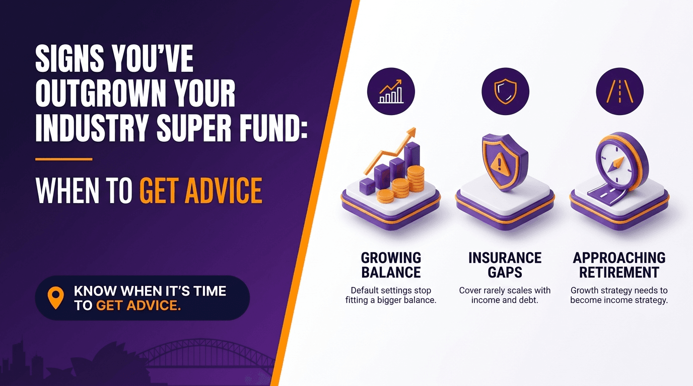 Signs You've Outgrown Your Industry Super Fund: When to Get Advice 