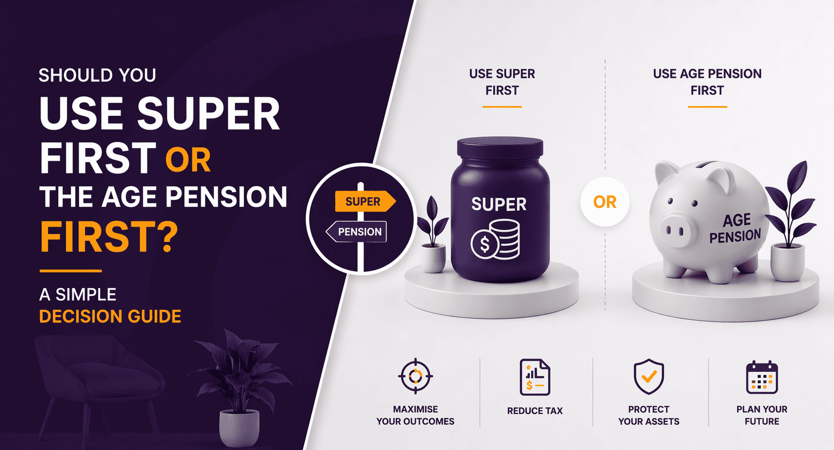 Should You Use Super First or the Age Pension First? A Simple Decision Guide